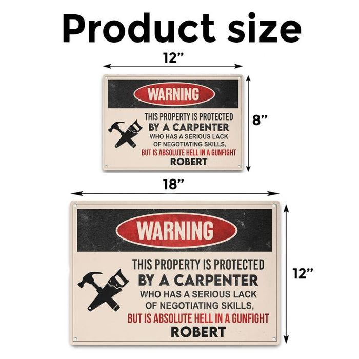This Property Is Protected By A Carpenter - Gift for a Carpenter - Personalized Custom Metal Sign