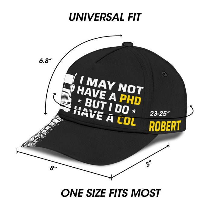 I Do Have a CDL - Gift for a Trucker  - Personalized Cap